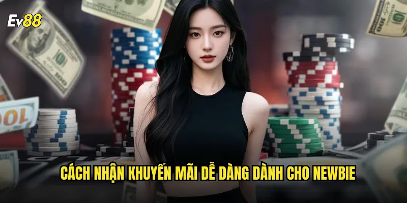 Cách nhận khuyến mãi dễ dàng dành cho newbie