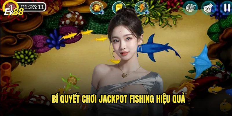 Bí Quyết Chơi Jackpot Fishing Hiệu Quả