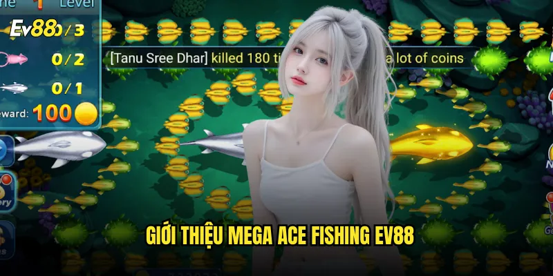 Giới Thiệu Mega Ace Fishing ev88