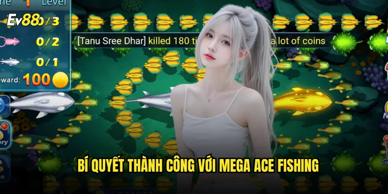 Bí Quyết Thành Công Với Mega Ace Fishing